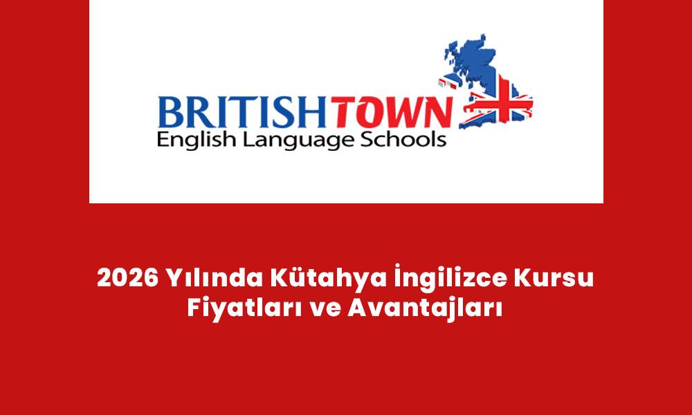 2026 Yılında Kütahya İngilizce Kursu Fiyatları ve Avantajları