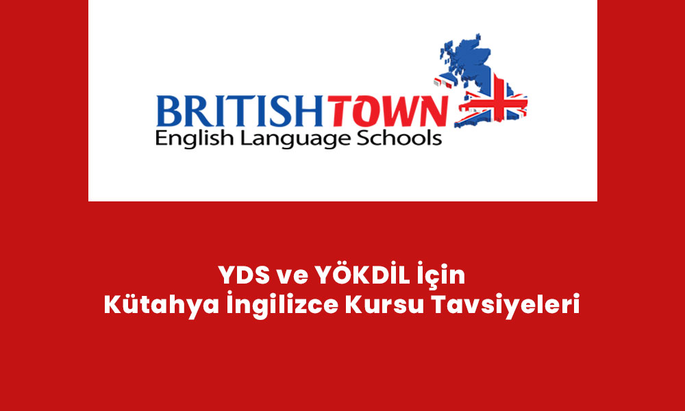 YDS ve YÖKDİL İçin Kütahya İngilizce Kursu Tavsiyeleri